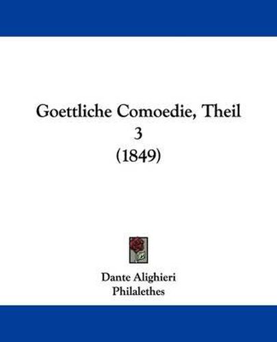 Cover image for Goettliche Comoedie, Theil 3 (1849)