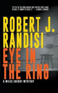 Cover image for Eye In The Ring: A Miles Jacoby Novel