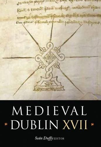 Cover image for Medieval Dublin XVII: Proceedings of the Friends of Medieval Dublin Symposium 2015