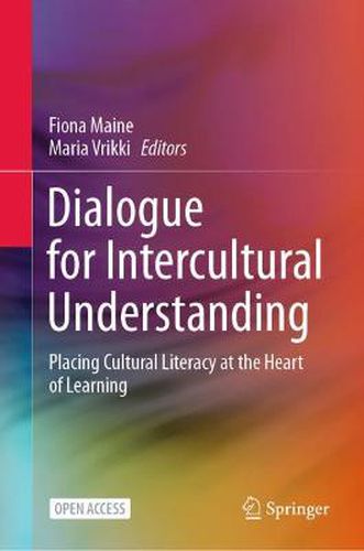 Cover image for Dialogue for Intercultural Understanding: Placing Cultural Literacy at the Heart of Learning