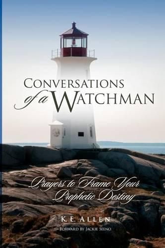 Cover image for Conversations of a Watchman: Prayers to Frame Your Prophetic Destiny