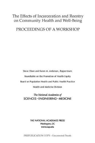 The Effects of Incarceration and Reentry on Community Health and Well-Being: Proceedings of a Workshop