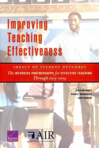 Cover image for Improving Teaching Effectiveness: Impact on Student Outcomes: The Intensive Partnerships for Effective Teaching Through 2013-2014