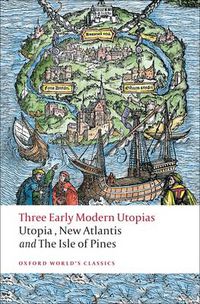Cover image for Three Early Modern Utopias: Thomas More: Utopia / Francis Bacon: New Atlantis / Henry Neville: The Isle of Pines