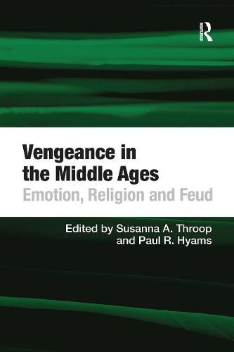 Cover image for Vengeance in the Middle Ages: Emotion, Religion and Feud