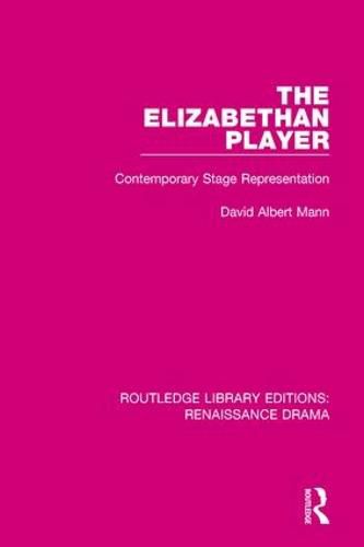 Cover image for The Elizabethan Player: Contemporary Stage Representation