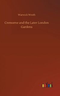 Cover image for Cremorne and the Later London Gardens