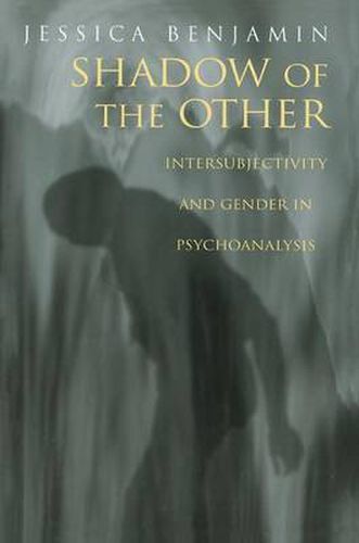 Cover image for Shadow of the Other: Intersubjectivity and Gender in Psychoanalysis