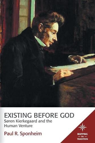 Existing Before God: Sren Kierkegaard and the Human Venture