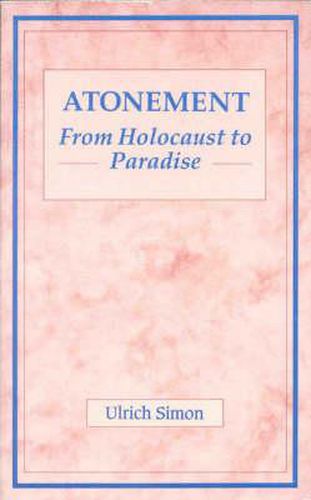 Cover image for Atonement: From Holocaust to Paradise