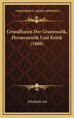 Grundlinien Der Grammatik, Hermeneutik Und Kritik (1808)