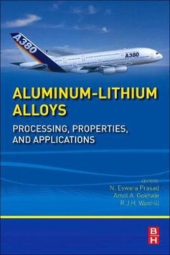Cover image for Aluminum-Lithium Alloys: Processing, Properties, and Applications