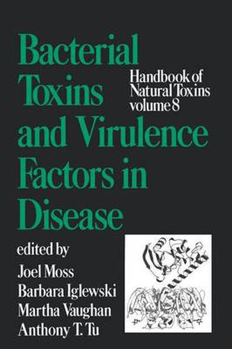 Cover image for Handbook of Natural Toxins, Volume 8: Bacterial Toxins and Virulence Factors in Disease