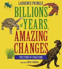 Cover image for Billions of Years, Amazing Changes: The Story of Evolution