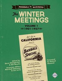 Cover image for Baseball's Business: The Winter Meetings: 1901-1957 Volume One