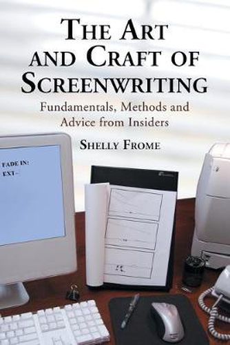 Cover image for The Art and Craft of Screenwriting: Fundamentals, Methods and Advice from Insiders