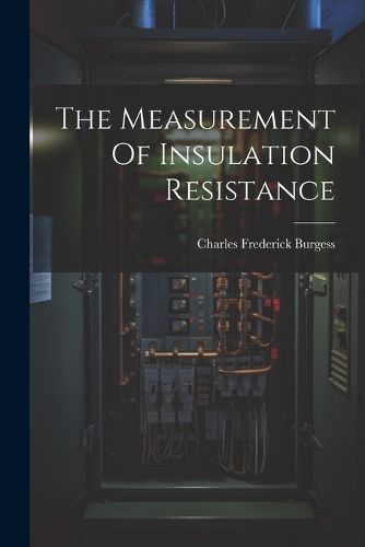 The Measurement Of Insulation Resistance