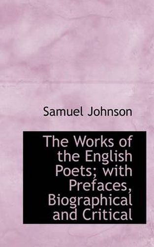 Cover image for The Works of the English Poets; with Prefaces, Biographical and Critical