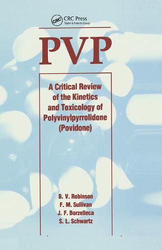 PVP: A Critical Review of the Kinetics and Toxicology of Polyvinylpyrrolidone (Povidone)