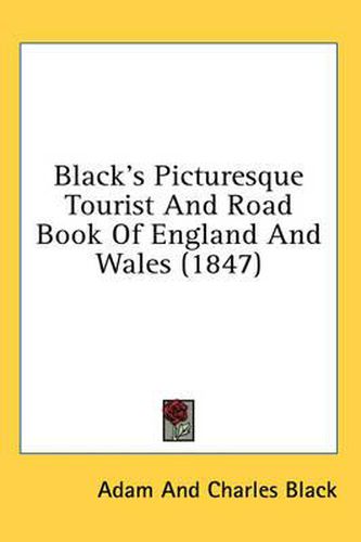 Cover image for Black's Picturesque Tourist and Road Book of England and Wales (1847)