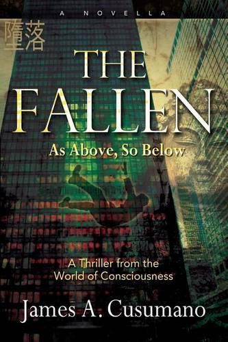 Cover image for The Fallen: As Above, So Below A Thriller from the World of Consciousness