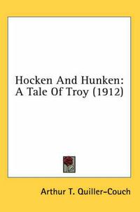 Cover image for Hocken and Hunken: A Tale of Troy (1912)