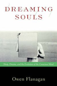 Cover image for Dreaming Souls: Sleep, Dreams, and the Evolution of the Conscious Mind: Sleep, Dreams, and the Evolution of the Conscious Mind