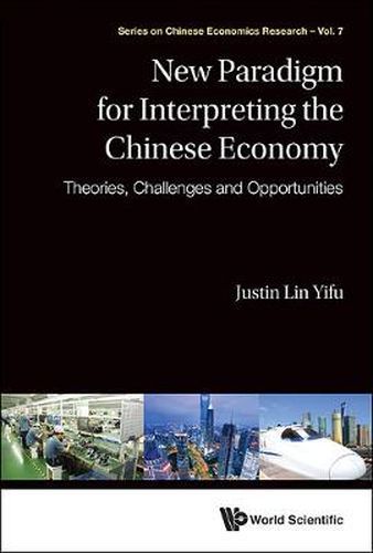 Cover image for New Paradigm For Interpreting The Chinese Economy: Theories, Challenges And Opportunities