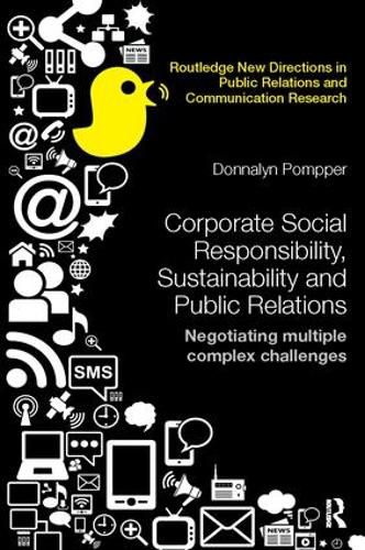 Cover image for Corporate Social Responsibility, Sustainability and Public Relations: Negotiating multiple complex challenges