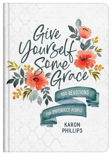 Cover image for Give Yourself Some Grace: 100 Devotions for Imperfect People