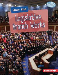 Cover image for How the Legislative Branch Works