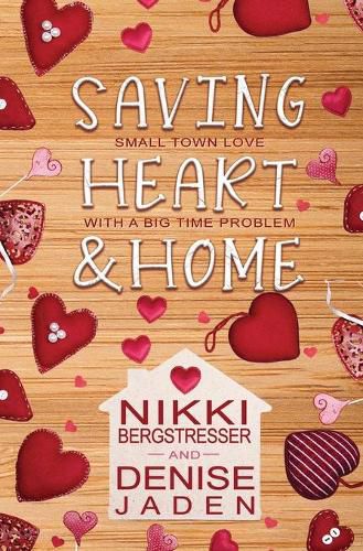 Cover image for Saving Heart & Home: A Small Town Contemporary Romance