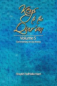 Cover image for Keys to the Qur'an: Volume 5: Commentary on Juz Amma