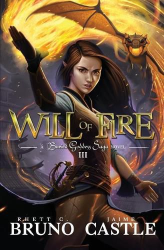 Will of Fire: Buried Goddess Saga Book 3