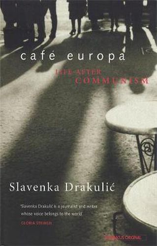 Cafe Europa: Life After Communism