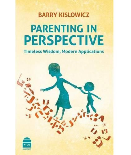 Cover image for Parenting in Perspective: Timeless Wisdom, Modern Applications: Timeless Wisdom, Modern Applications