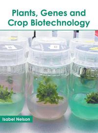 Cover image for Plants, Genes and Crop Biotechnology