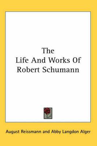 The Life and Works of Robert Schumann