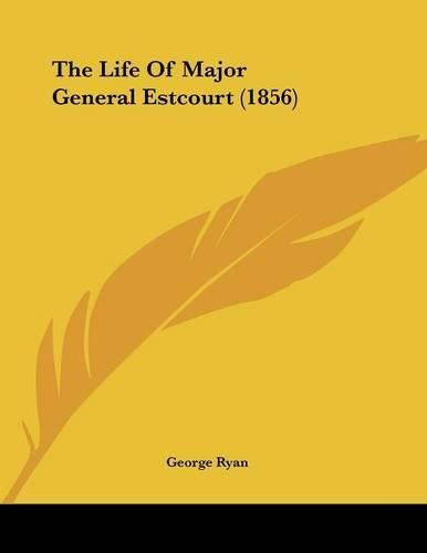 Cover image for The Life of Major General Estcourt (1856)