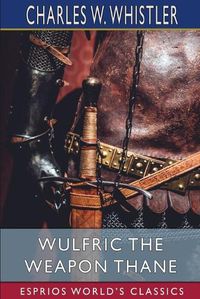 Cover image for Wulfric the Weapon Thane (Esprios Classics)