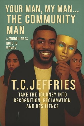 Cover image for Your Man, My Man...The Community Man