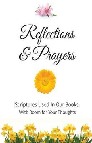 Cover image for Reflections and Prayers: Scriptures Used In Our Books With Room for Your Thoughts