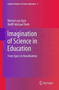 Cover image for Imagination of Science in Education: From Epics to Novelization