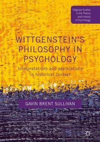 Cover image for Wittgenstein's Philosophy in Psychology: Interpretations and Applications in Historical Context