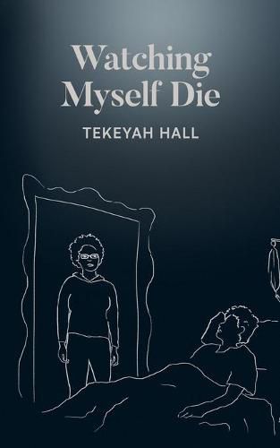 Cover image for Watching Myself Die