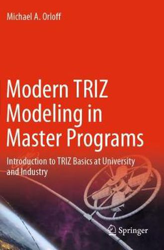 Cover image for Modern TRIZ Modeling in Master Programs: Introduction to TRIZ Basics at University and Industry