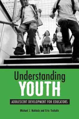 Cover image for Understanding Youth: Adolescent Development for Educators