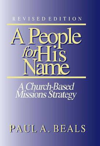 Cover image for A People for His Name: A Church-based Missions Strategy