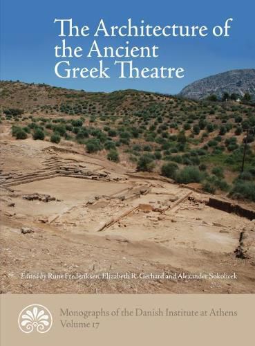 Cover image for The Architecture of the Ancient Greek Theatre