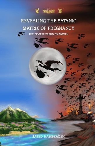 Cover image for Revealing the satanic Matrix of Pregnancy